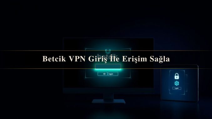 Betcik VPN