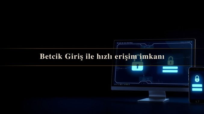 Betcik Giriş